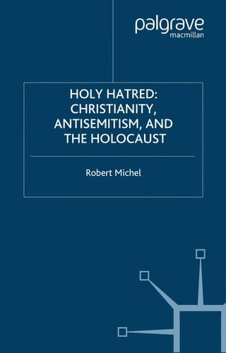 HOLY HATRED: CHRISTIANITY, ANTISEMITISM, AND THE HOLOCAUST