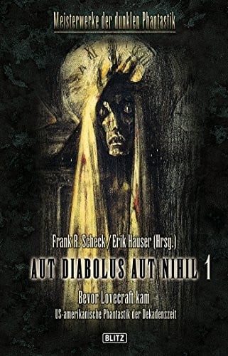 Meisterwerke  der dunklen Phantastik 01: AUT DIABOLUS AUT NIHIL (Band 1) (German Edition)