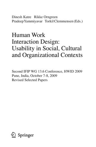 Human Work Interaction Design: Usability in Social, Cultural and Organizational Contexts