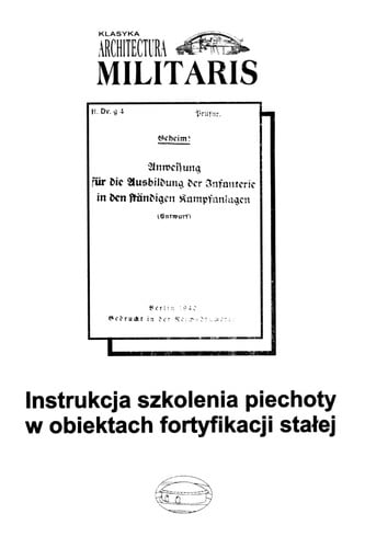 Instrukcja szkolenia piechoty w obiektach fortyfikacji stałej