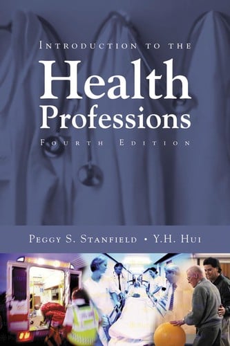 Introduction to health professions / Peggy S. Stanfield, Y.H. Hui