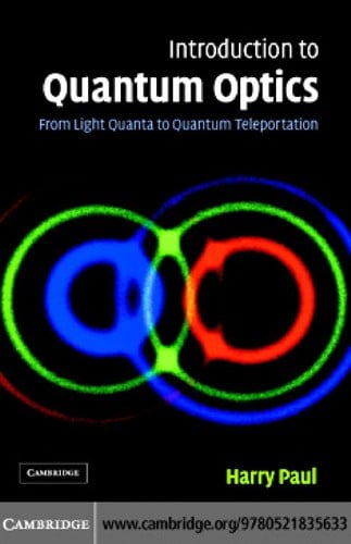 INTRODUCTION TO QUANTUM OPTICS: FROM LIGHT QUANTA TO QUANTUM TELEPORTATION; TRANS. BY IGOR JEX