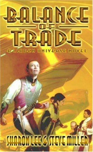 Balance Of Trade (A Liaden Universe Novel)