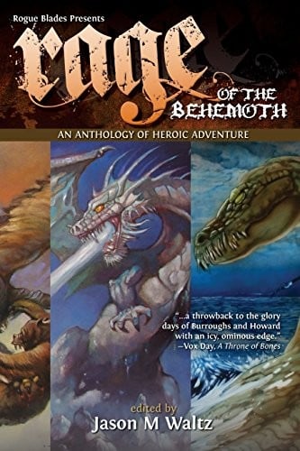 Rage of the Behemoth: An Anthology of Heroic Adventure