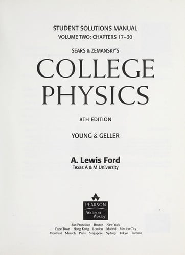 Student solutions manual, volume two, chapters 17-30 [to] Sears & Zemansky's college physics, 8th ed., Young & Geller