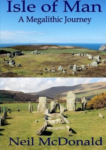 Isle of Man, A Megalithic Journey