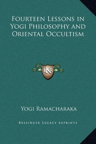 Fourteen Lessons in Yogi Philosophy and Oriental Occultism