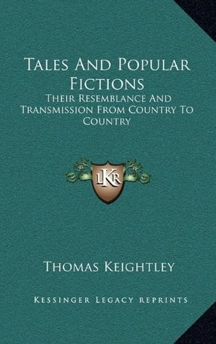 Tales And Popular Fictions: Their Resemblance And Transmission From Country To Country