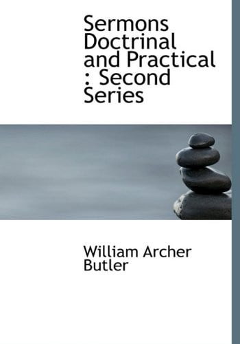 Sermons Doctrinal and Practical: Second Series