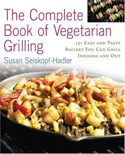 The complete book of vegetarian grilling
