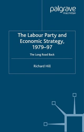 The Labour Party and economic strategy, 1979-97