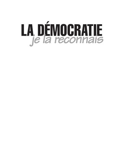 La démocratie, je la reconnais