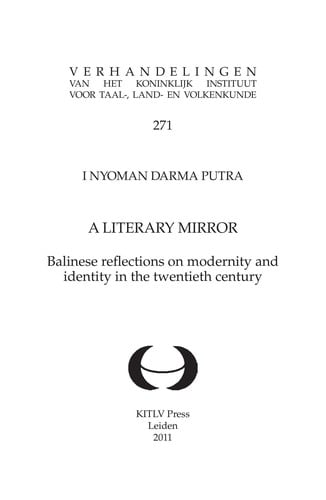 A literary mirror. Balinese reflections on modernity and identity in the twentieth century