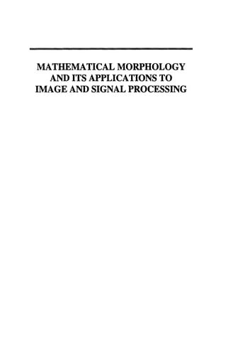 Mathematical Morphology and its Applications to Image and Signal Processing