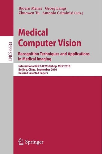 Medical Computer Vision. Recognition Techniques and Applications in Medical Imaging