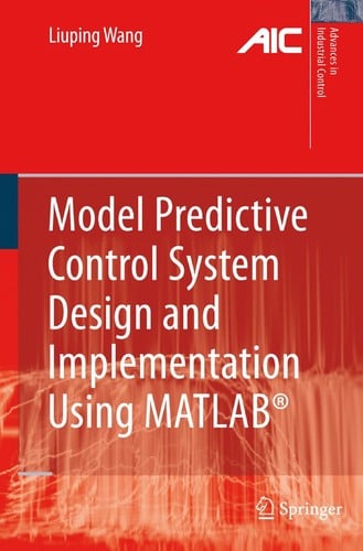 Model Predictive Control System Design and Implementation Using MATLAB®