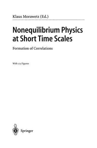 Nonequilibrium Physics at Short Time Scales