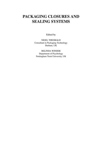 Packaging closures and sealing systems