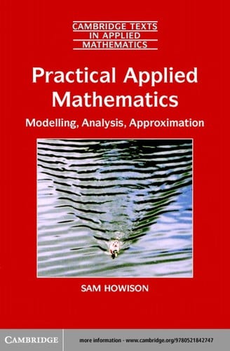 PRACTICAL APPLIED MATHEMATICS: MODELLING, ANALYSIS, APPROXIMATION