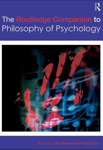 The Routledge companion to philosophy of psychology