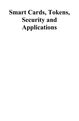 Smart cards, tokens, security and applications