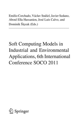 Soft Computing Models in Industrial and Environmental Applications, 6th International Conference SOCO 2011