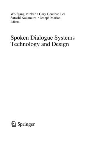 Spoken dialogue systems technology and design