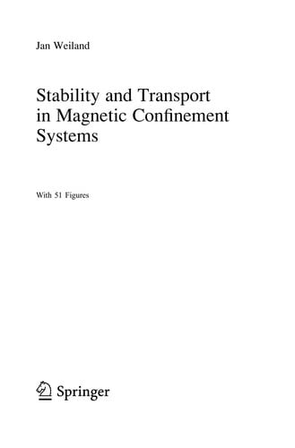 Stability and Transport in Magnetic Confinement Systems