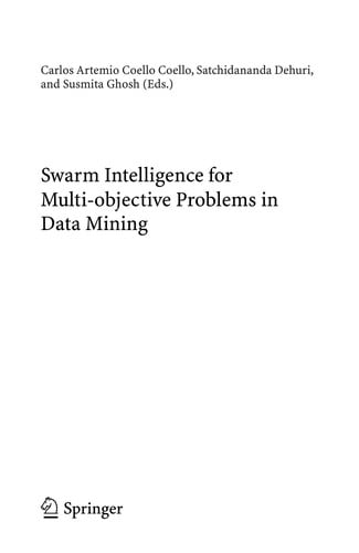 Swarm intelligence for multi-objective problems in data mining