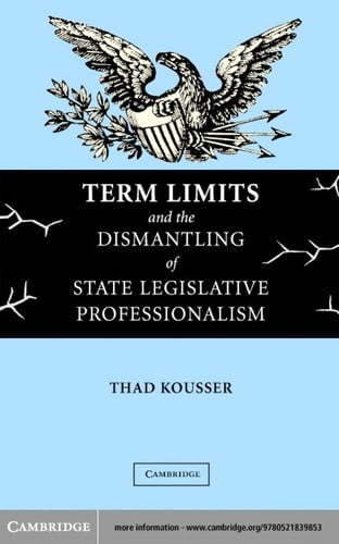 Term limits and the dismantling of state legislative professionalism