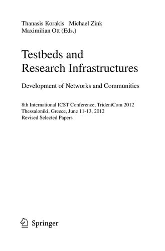 Testbeds and Research Infrastructure. Development of Networks and Communities