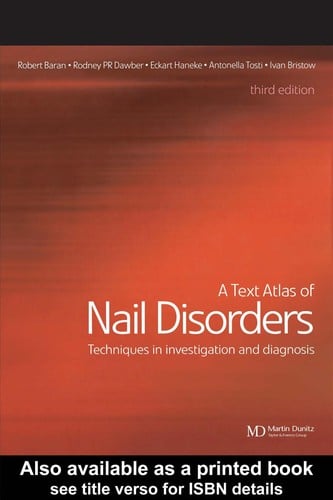 TEXT ATLAS OF NAIL DISORDERS: TECHNIQUES IN INVESTIGATION AND DIAGNOSIS; ROBERT BARAN...ET. AL
