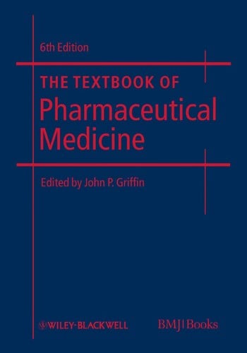 The textbook of pharmaceutical medicine