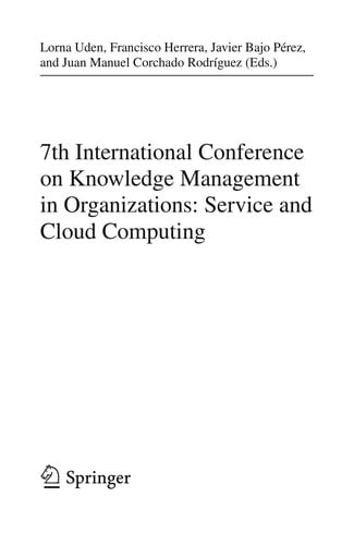 7th International Conference on Knowledge Management in Organizations: Service and Cloud Computing