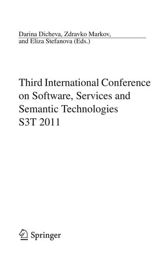 Third International Conference on Software, Services and Semantic Technologies S3T 2011