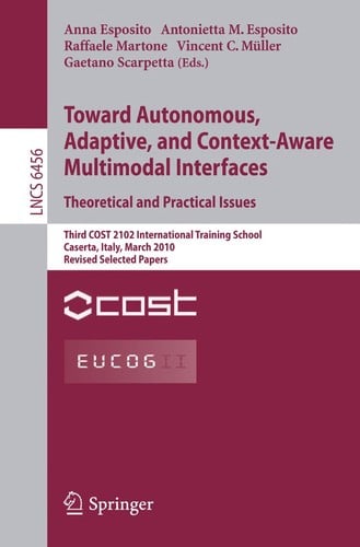 Toward Autonomous, Adaptive, and Context-Aware Multimodal Interfaces. Theoretical and Practical Issues