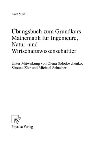 U bungsbuch zum Grundkurs Mathematik fu r Ingenieure, Natur- und Wirtschaftswissenschaftler