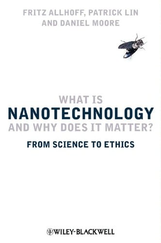 What is nanotechnology and why does it matter?