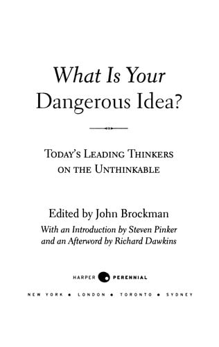 What is your dangerous idea?