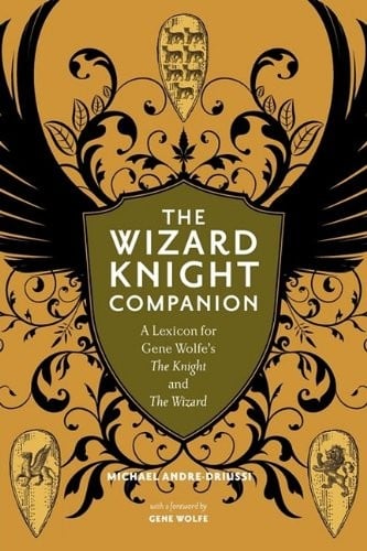 The Wizard Knight Companion: A Lexicon for Gene Wolfe's The Knight and The Wizard