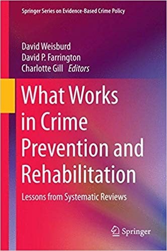 What works in crime prevention and rehabilitation : lessons from systematic reviews