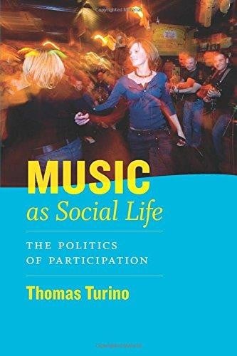 Music as social life : the politics of participation