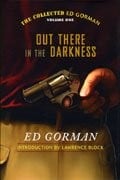 The Collected Ed Gorman: WITH " Out There in the Darkness " AND " The Moving Coffin " v. 1 & 2