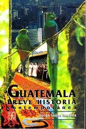 Breve historia contemporánea de Guatemala