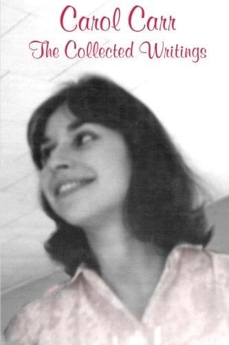 Carol Carr: The Collected Writings
