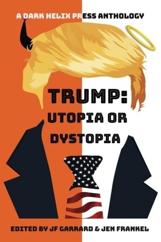 Trump Utopia or Dystopia Anthology