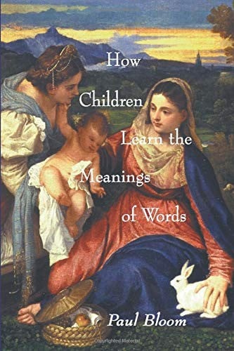 How Children Learn the Meanings of Words (Learning, Development, and Conceptual Change)