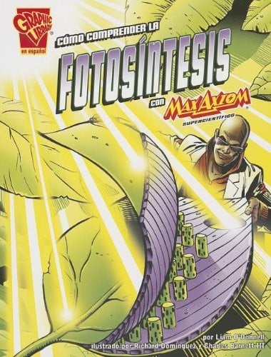 Cómo comprender la fotosíntesis con Max Axiom, supercientífico