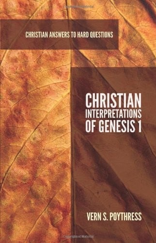 Christian Interpretations of Genesis 1 (Christian Answers to Hard Questions) (Apologia)