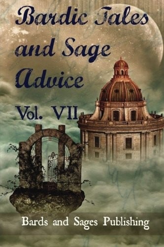 Bardic Tales and Sage Advice (Volume VII) (Volume 7)
